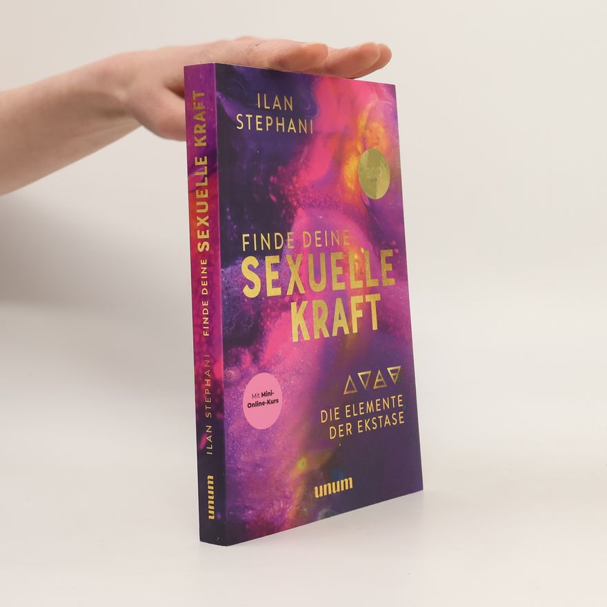 Ilan Stephani Finde deine sexuelle Kraft