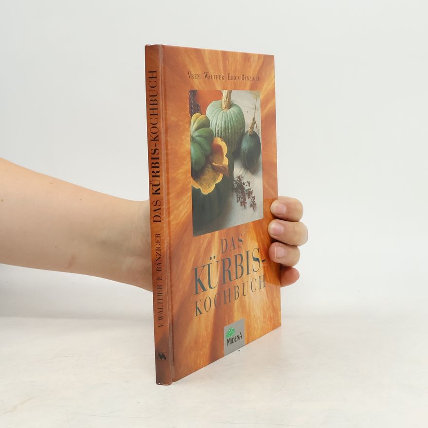 Vreny Walther-Schärz Das Kürbis-Kochbuch