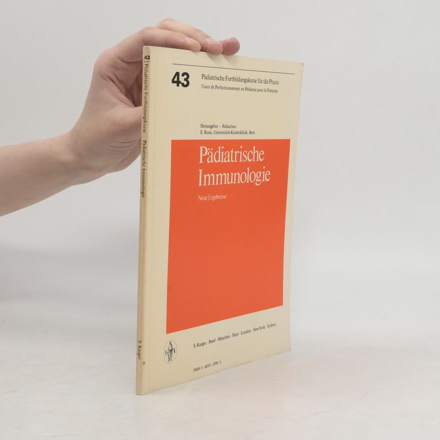 E. Rossi Pädiatrische Fortbildungskurse für die Praxis - 43: Pädiatrische Immunologie