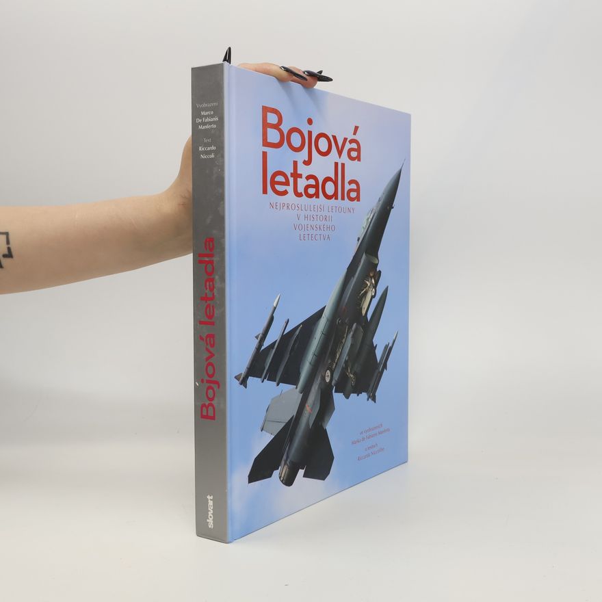 Marco De Fabianis Manferto Bojová letadla. Nejproslulejší letouny v historii vojenského letectva