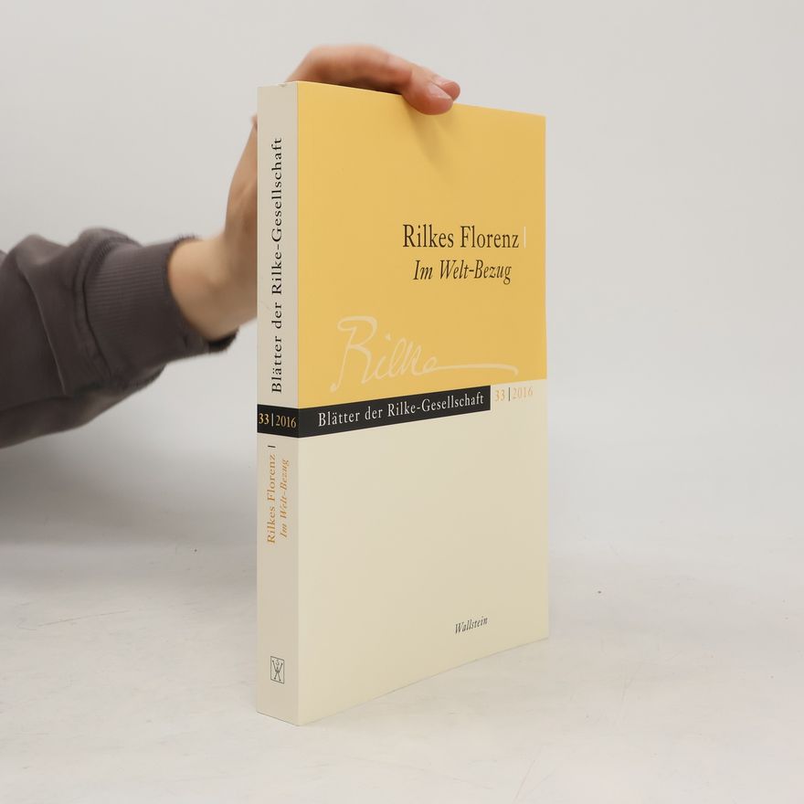Jörg Paulus Blätter der Rilke-Gesellschaft - 33: Rilkes Florenz
