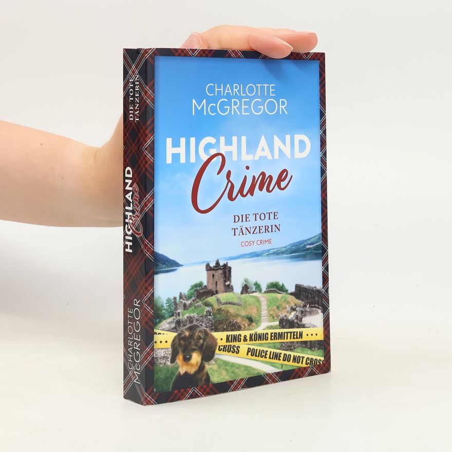 Charlotte McGregor Highland Crime ¿ Die tote Tänzerin