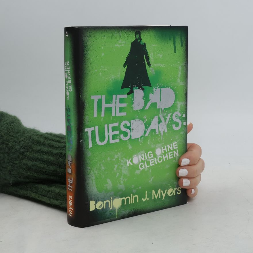 Benjamin J. Myers The Bad Tuesdays - König ohnegleichen