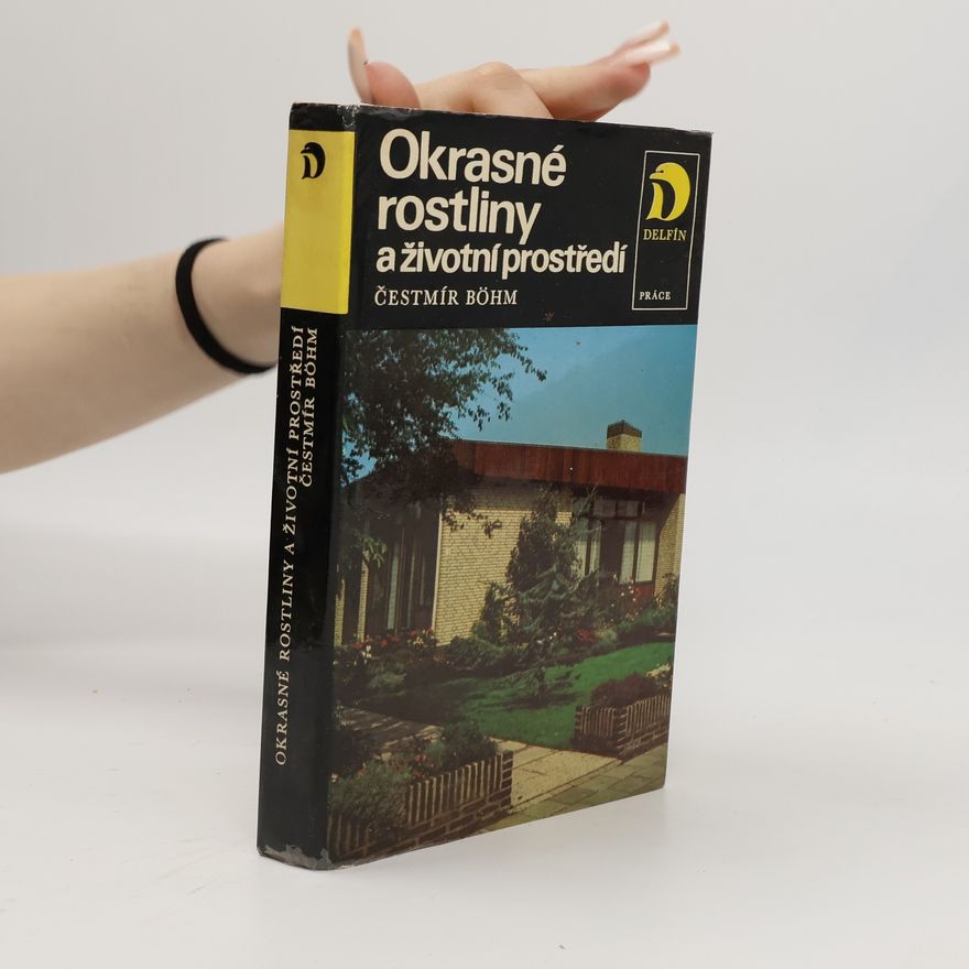 Čestmír Böhm Okrasné rostliny a životní prostředí