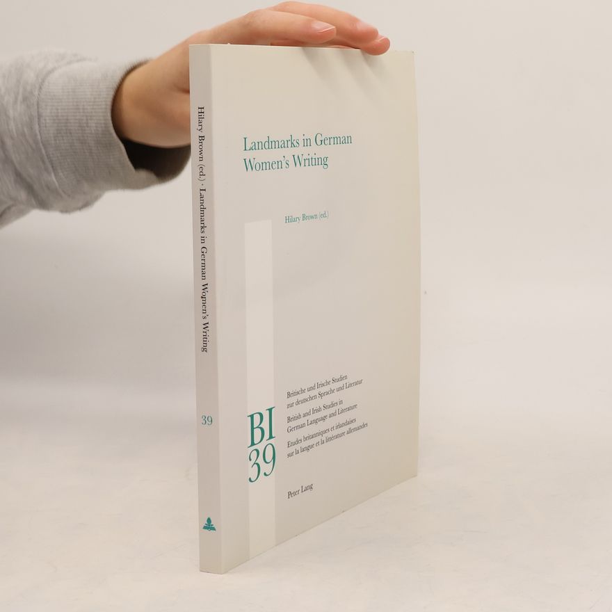 Hilary Brown Landmarks in German Women's Writing