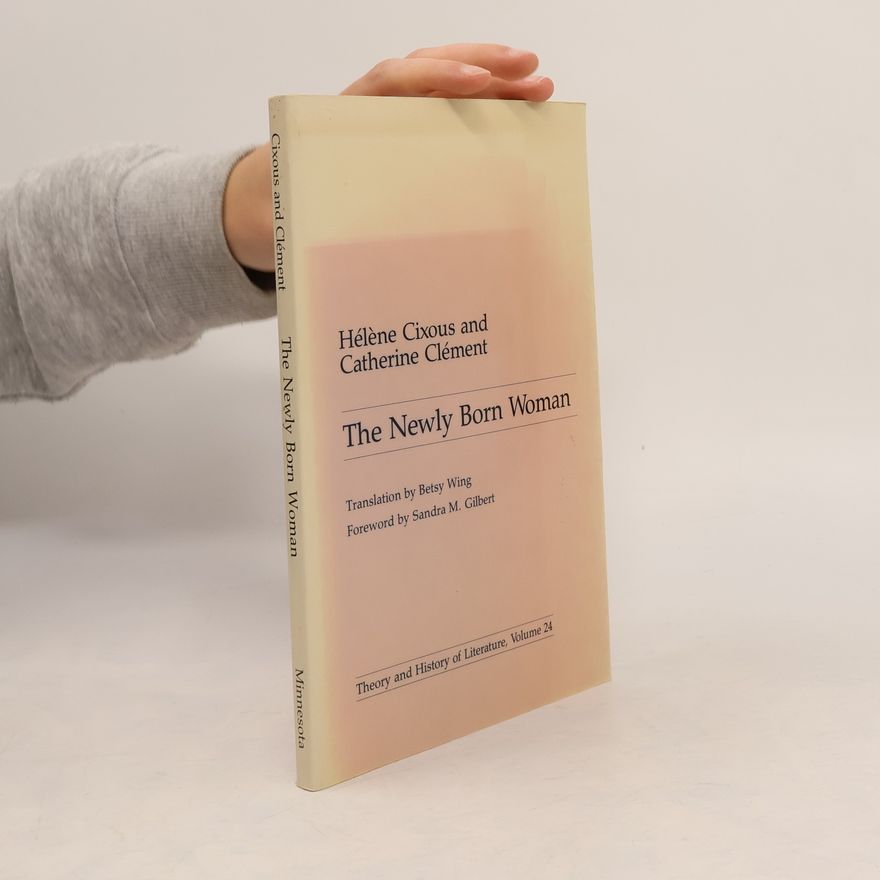 Betsy Wing Theory and History of Literature - 24: The Newly Born Woman