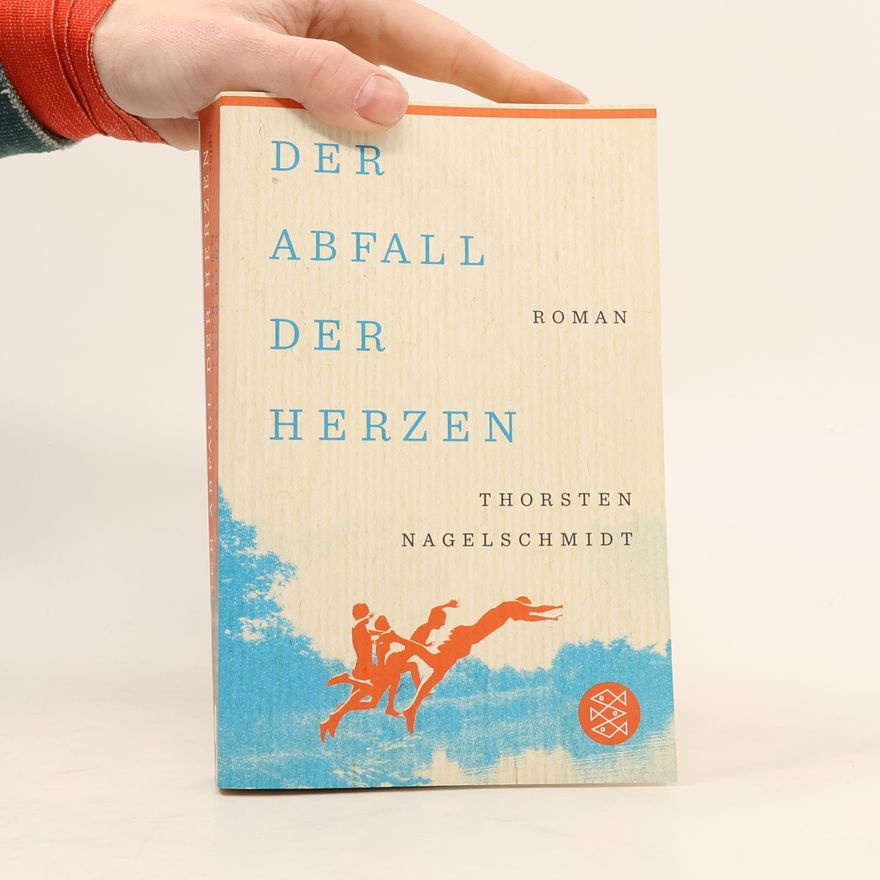 Thorsten Nagelschmidt Der Abfall der Herzen