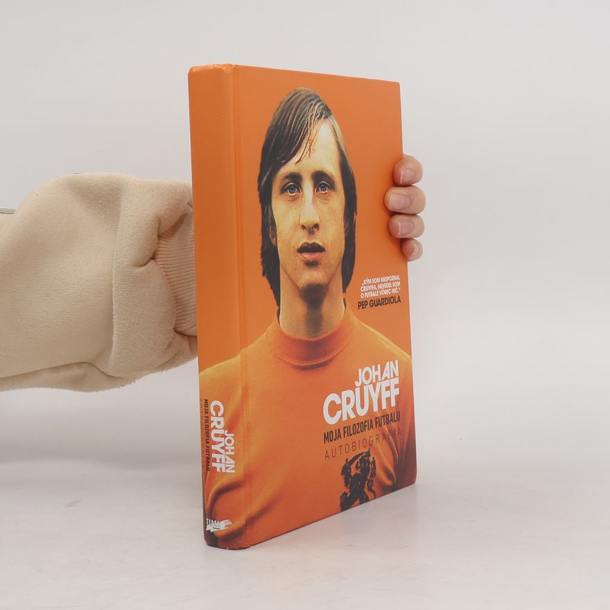 Johan Cruijff Moja filozofia futbalu