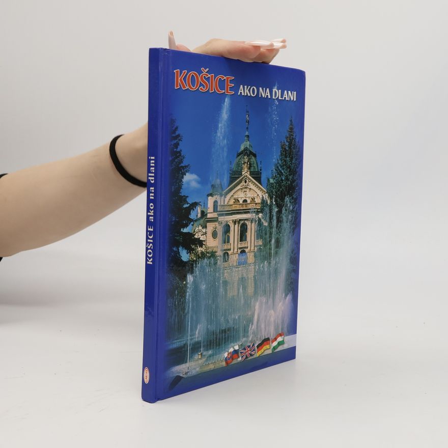 Mária Koránová Košice ako na dlani = A Palm-Top Košice = Košice auf der Hand = Kassa a tenyerünkön