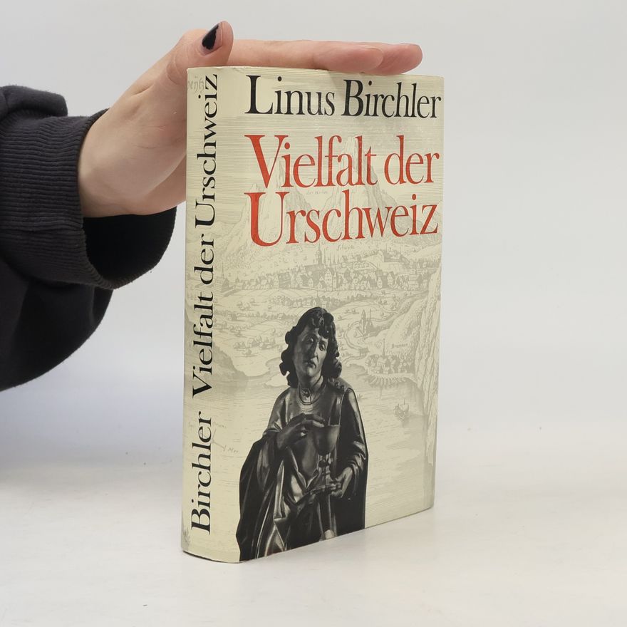Linus Birchler Vielfalt der Urschweiz