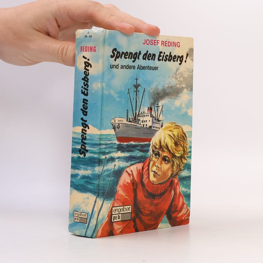 Josef Reding Sprengt den Eisberg und andere Abenteuer