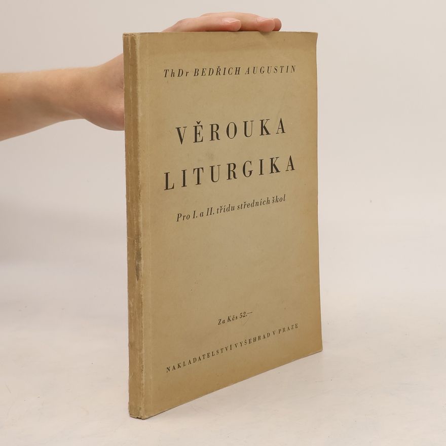 Bedřich Augustin Věrouka - Liturgika : pro I. a II. třídu středních škol