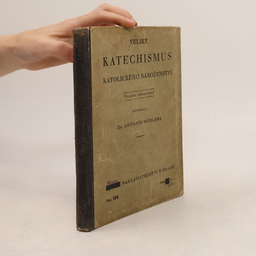Antonín Podlaha Veliký katechismus katolického náboženství