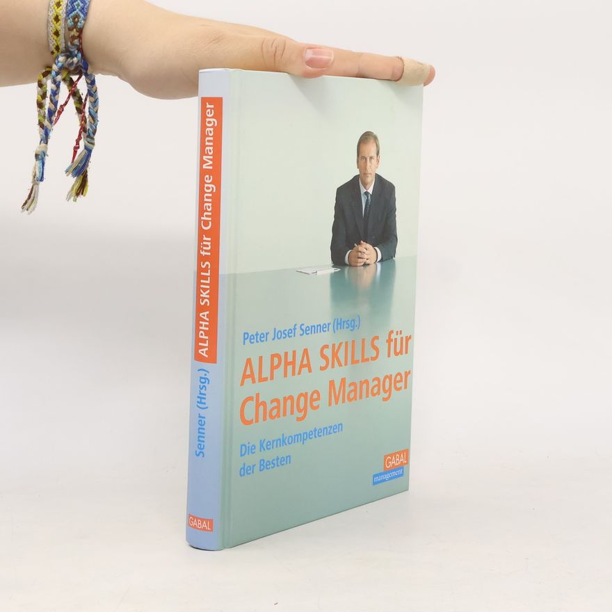 Peter Josef Senner Alpha Skills für Change-Manager
