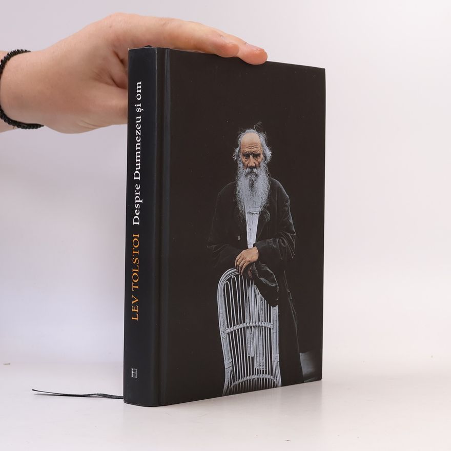 Lev Nikolajevič Tolstoj Despre Dumnezeu și om