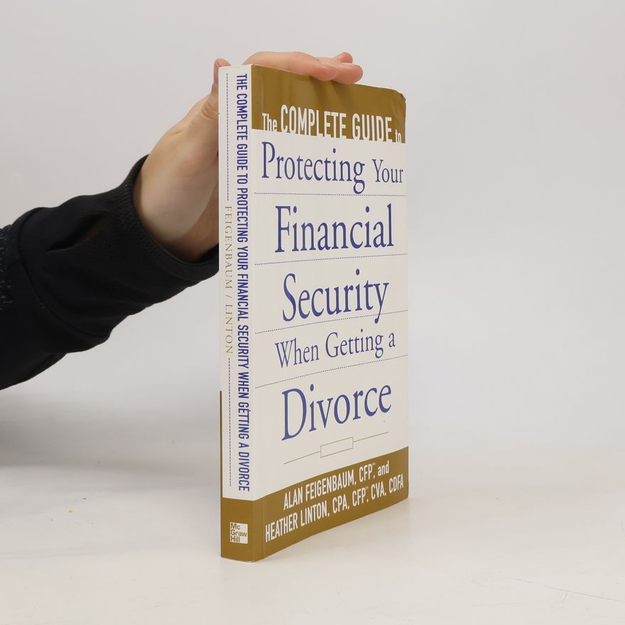 Heather Smith Linton The Complete Guide to Protecting Your Financial Security When Getting a Divorce
