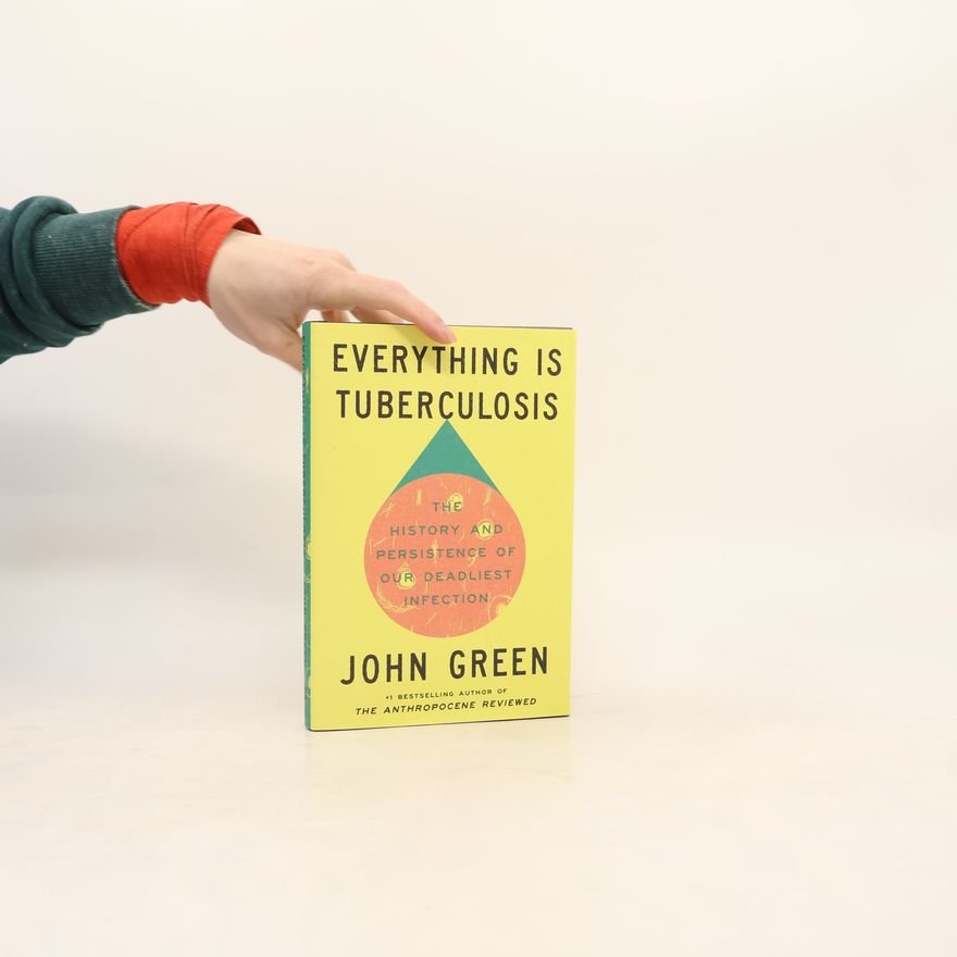 John Green Everything Is Tuberculosis