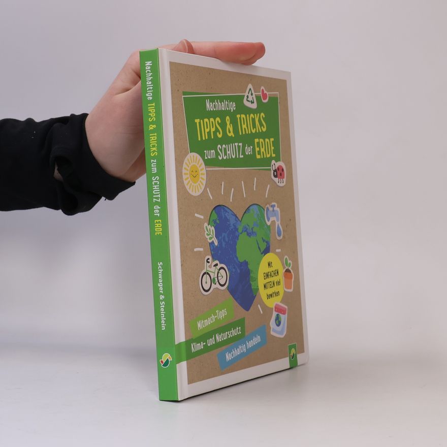 Autorenkollektiv Nachhaltige Tipps & Tricks zum Schutz der Erde