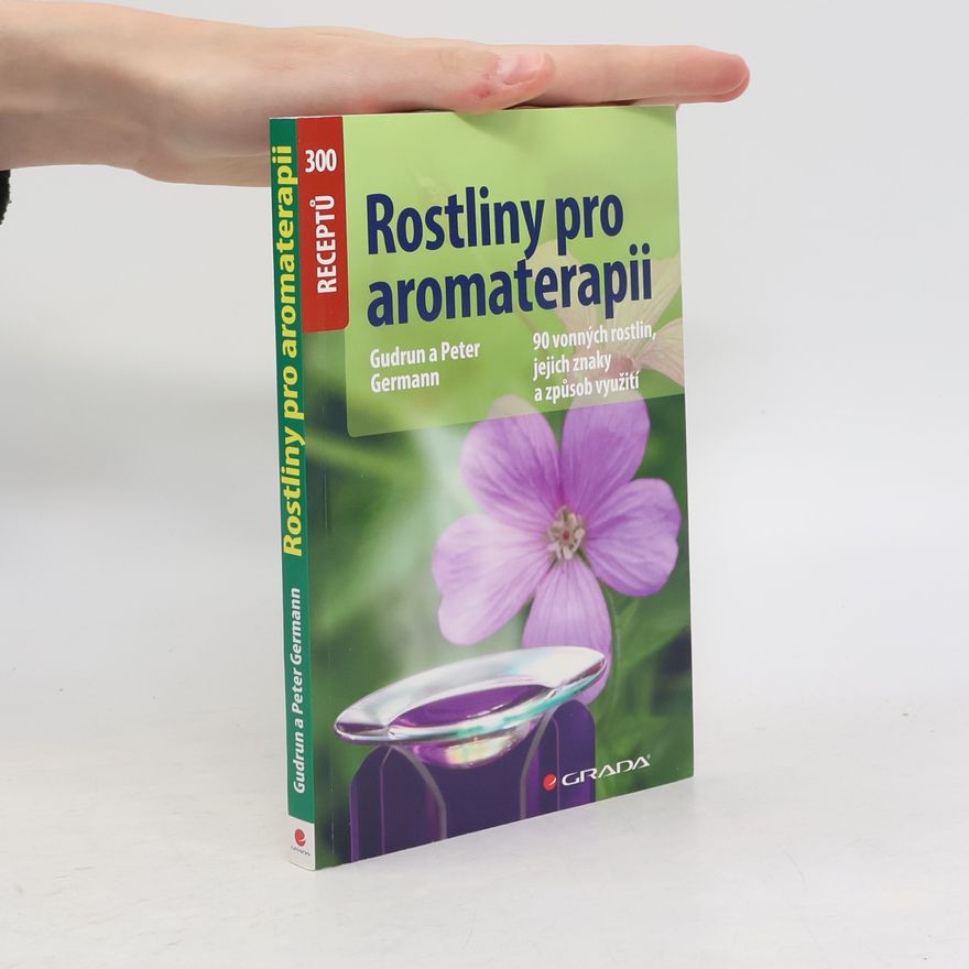 Peter Germann Rostliny pro aromaterapii