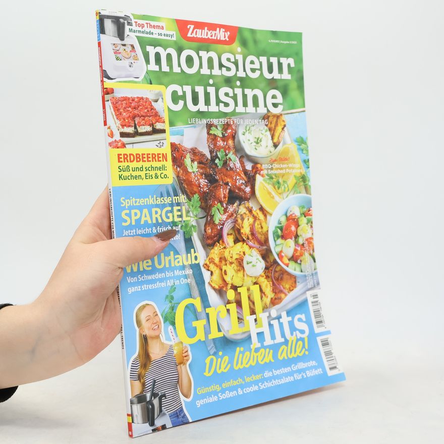 Autorenkollektiv Monsieur Cuisine by Zaubermix - 03/25 - Spargel - Erdbeeren - Kuchen - Eis - Grill HIts