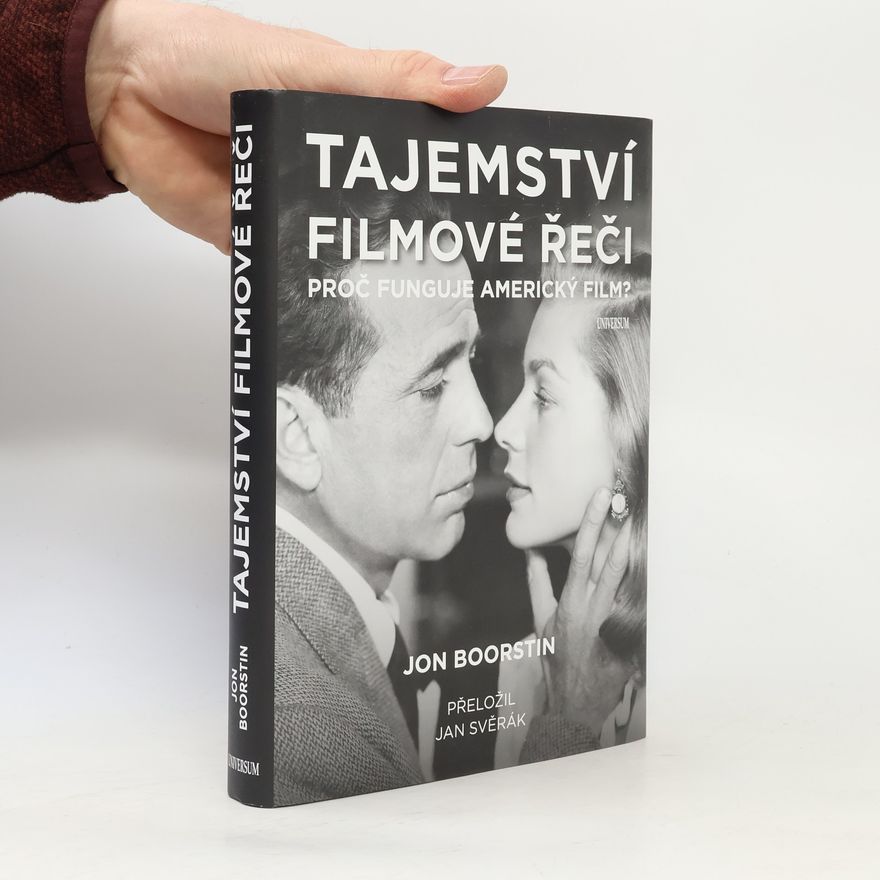 Jon Boorstin Tajemství filmové řeči. Proč funguje americký film?