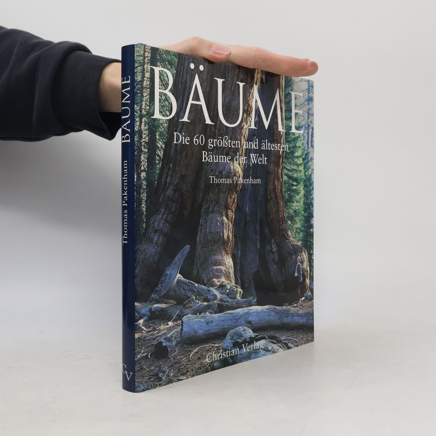 Thomas Pakenham Bäume. Die 60 grössten und ältesten Bäume der Welt