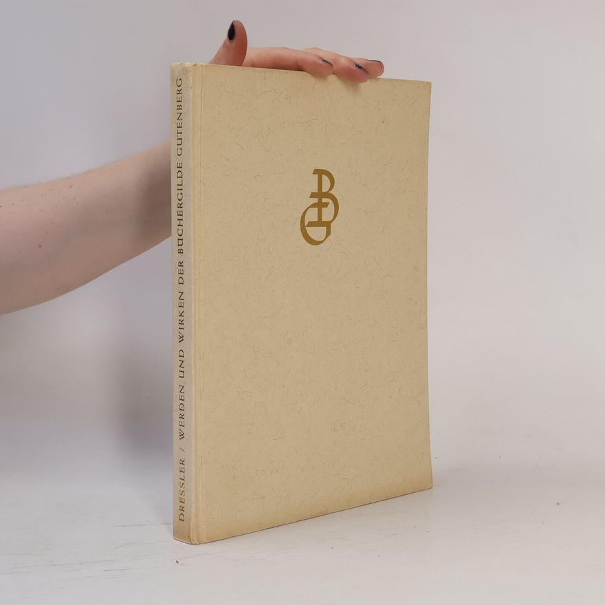 Helmut Dreßler Werden und Wirken der Büchergilde Gutenberg