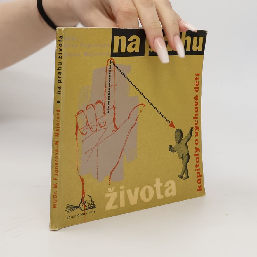 Miroslava Fügnerová Na prahu života. Kapitoly o výchově dětí