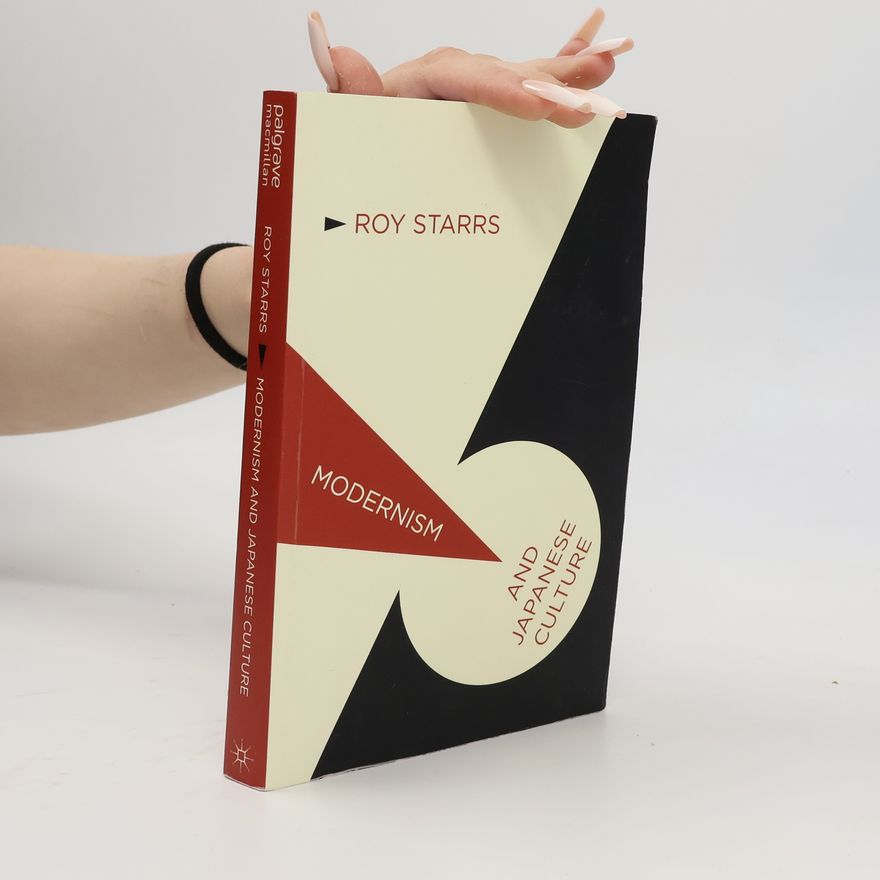 Roy Starrs Modernism and Japanese Culture