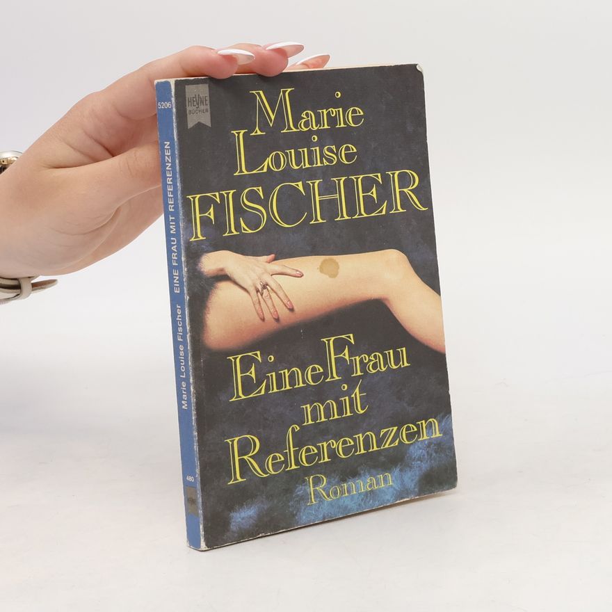 Marie Louise Fischer Eine Frau mit Referenzen