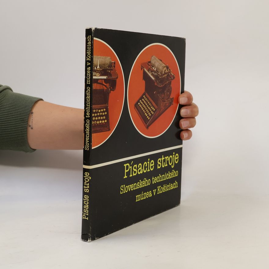 Jozef Bernáth Písacie stroje Slovenského technického múzea v Košiciach