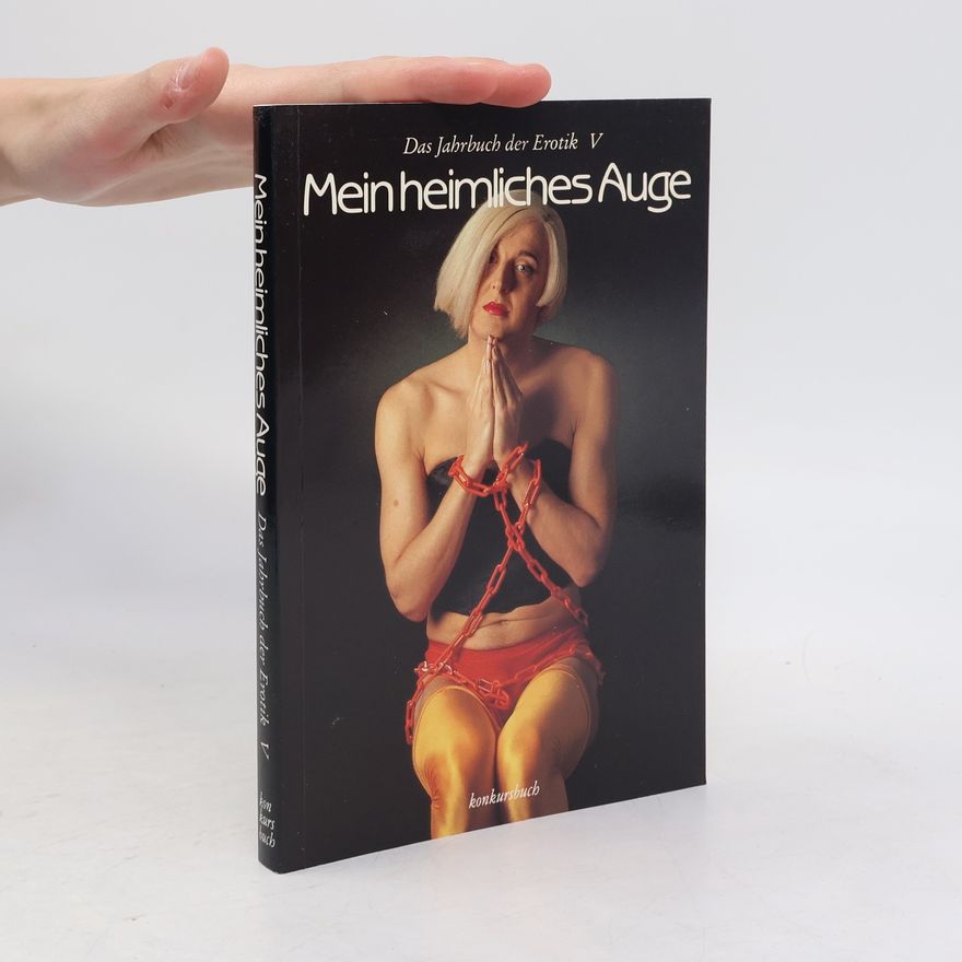 Claudia Gehrke Das Jahrbuch der Erotik - 5: Mein heimliches Auge