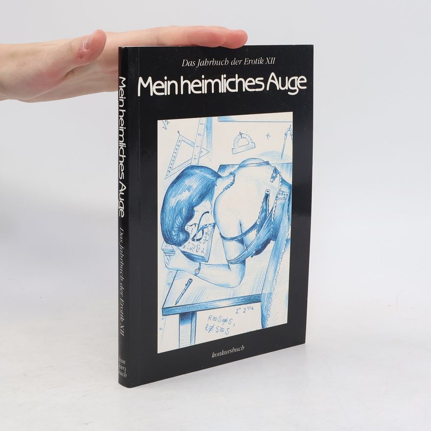 Claudia Gehrke Mein heimliches Auge : das Jahrbuch der Erotik. 12.1997
