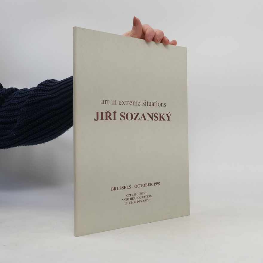 Jiří Sozanský Art in Extreme Situations