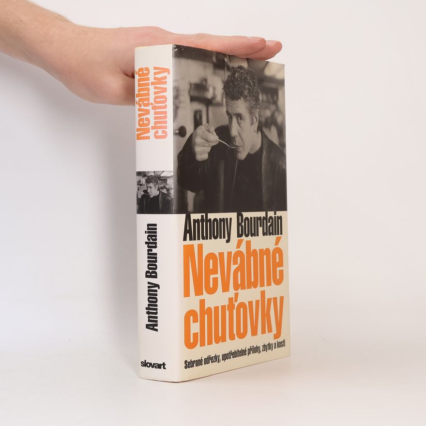Anthony Bourdain Nevábné chuťovky