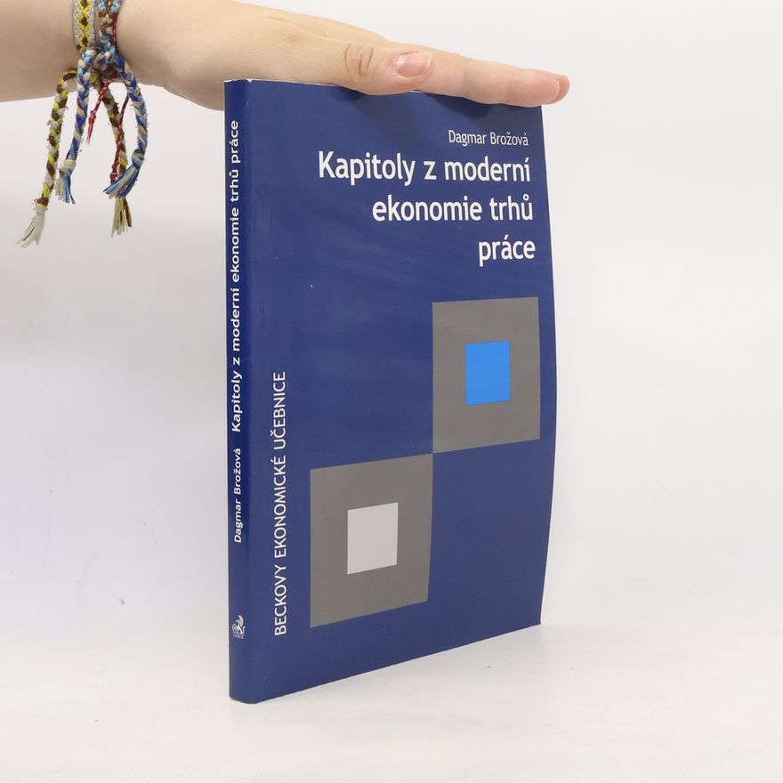 Dagmar Brožová Kapitoly z moderní ekonomie trhů práce