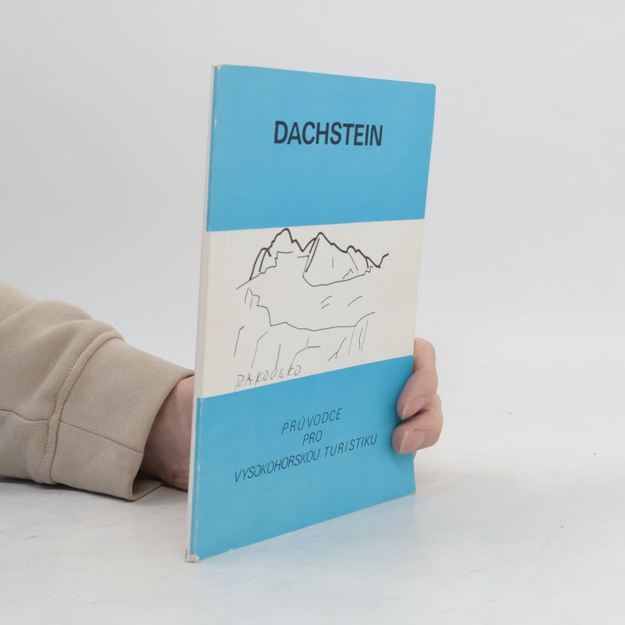 Ladislav Jirásko Dachstein - průvodce pro vysokohorskou turistiku