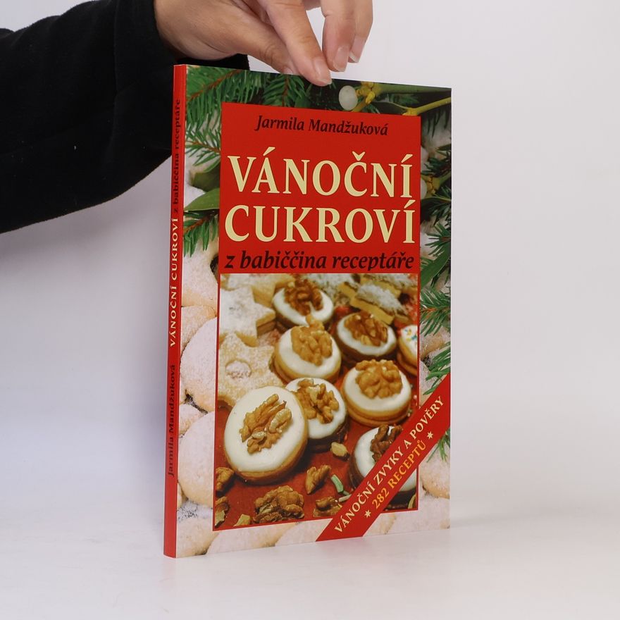 Jarmila Mandžuková Vánoční cukroví z babiččina receptáře