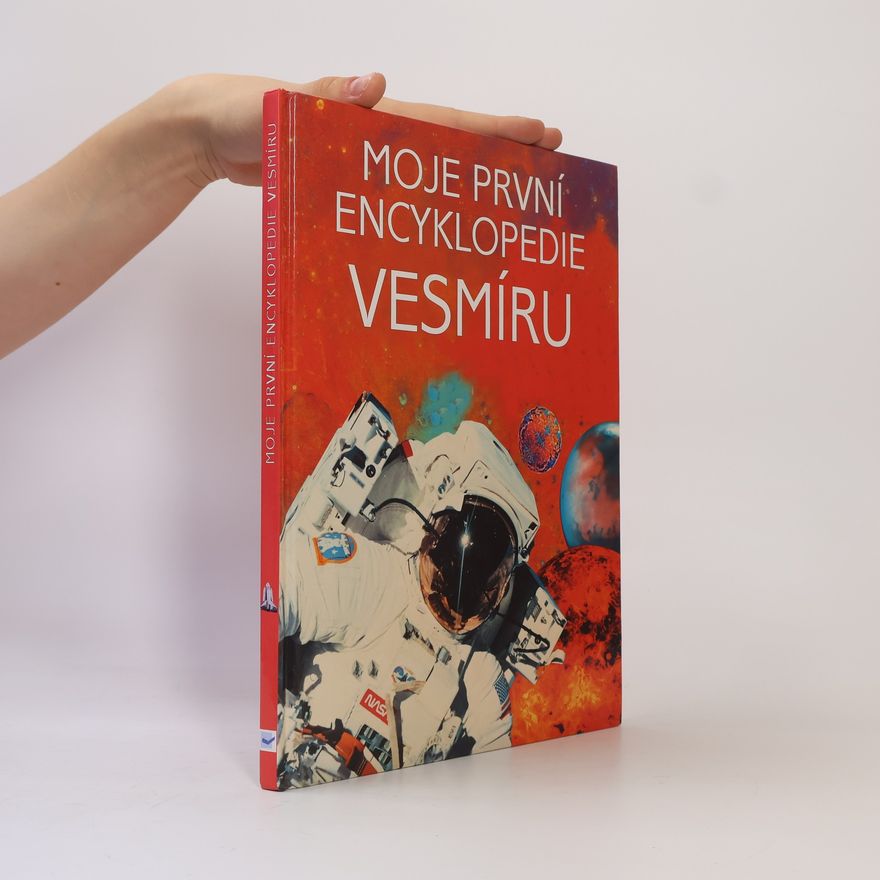 Autorenkollektiv Moje první encyklopedie vesmíru Encyklopedie vesmíru