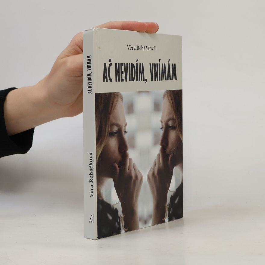 Věra Řeháčková Ač nevidím, vnímám