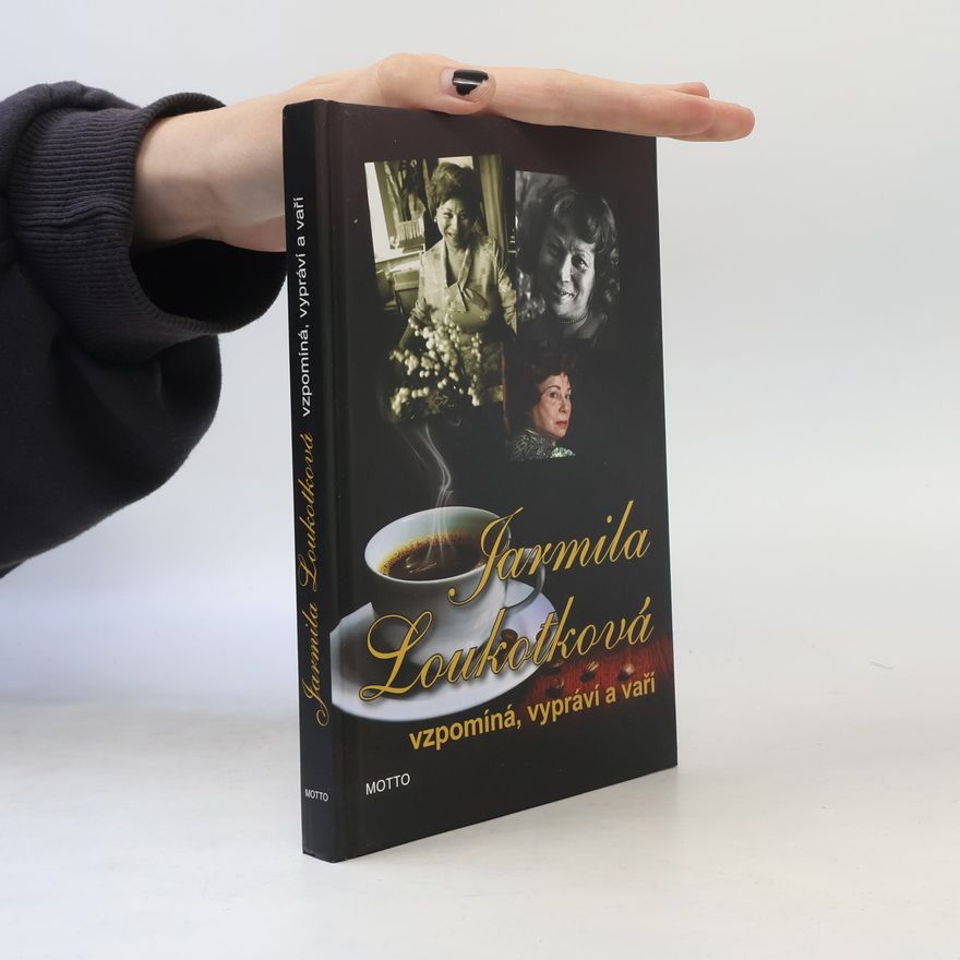 Jarmila Loukotková Jarmila Loukotková vzpomíná, vypráví a vaří