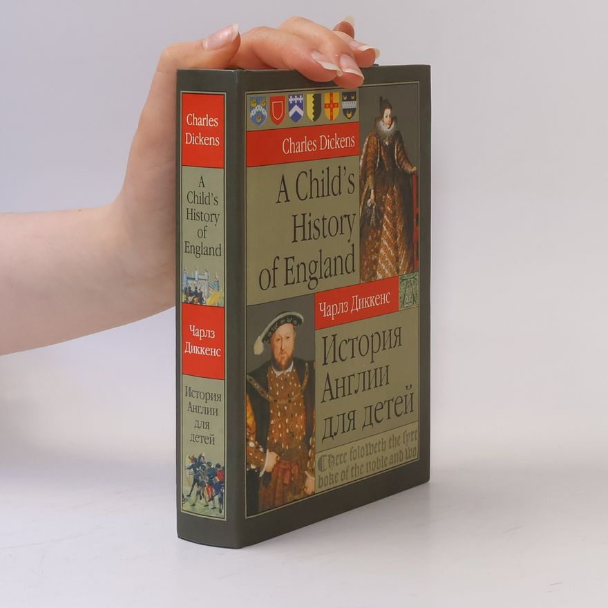 Charles Dickens A Child's History of England. История Англии для детей (Istoriya Anglii dlya detey)