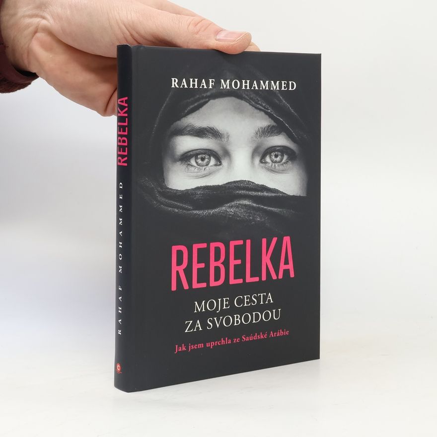 Mohammed Rahaf Rebelka : moje cesta za svobodou : jak jsem uprchla ze Saúdské Arábie