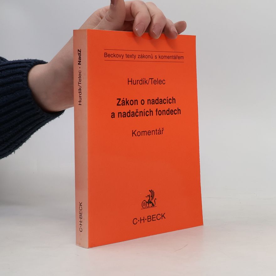 Jan Hurdík Zákon o nadacích a nadačních fondech : komentář