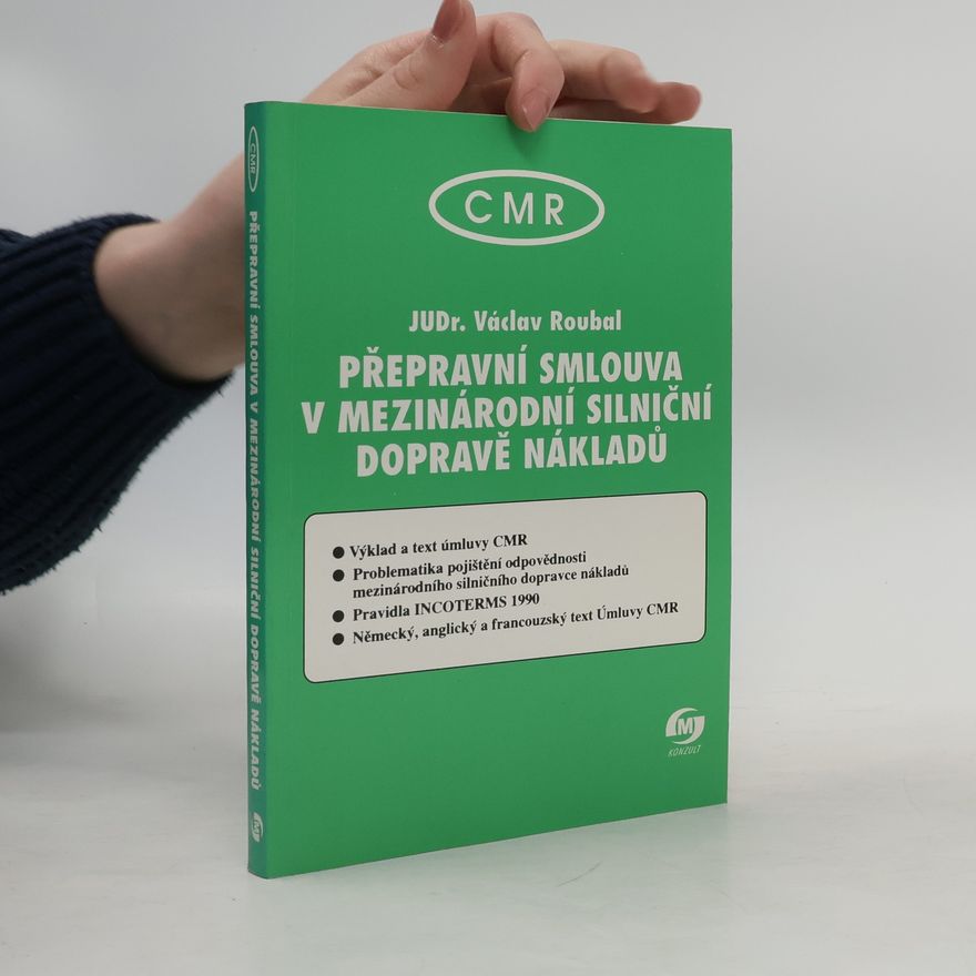 Václav Roubal Přepravní smlouva v mezinárodní silniční dopravě nákladů