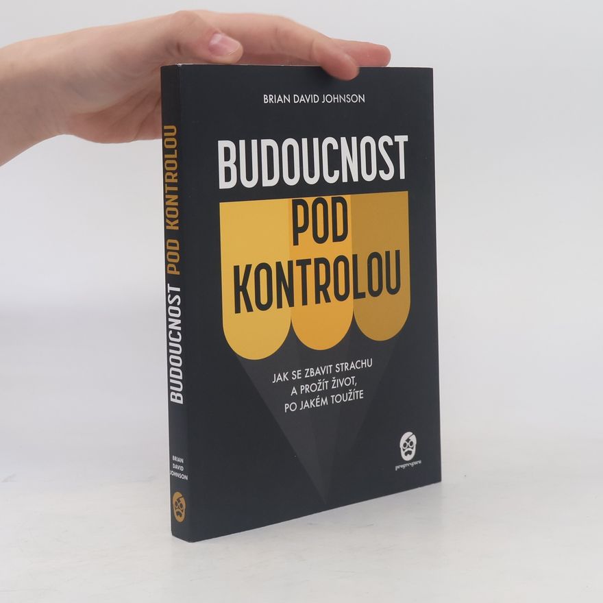 Brian David Johnson Budoucnost pod kontrolou