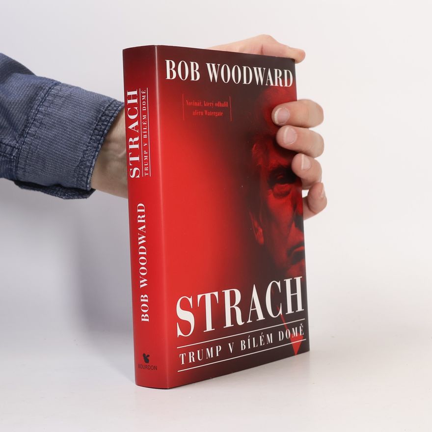 Bob Woodward Strach: Trump v Bílém domě