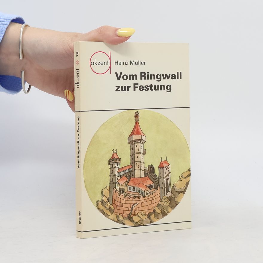 Heinz Müller Vom Ringwall zur Festung