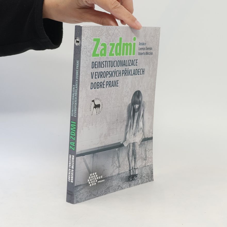 Kateřina Lintymerová Za zdmi. Deinstitucionalizace v evropských příkladech dobré praxe