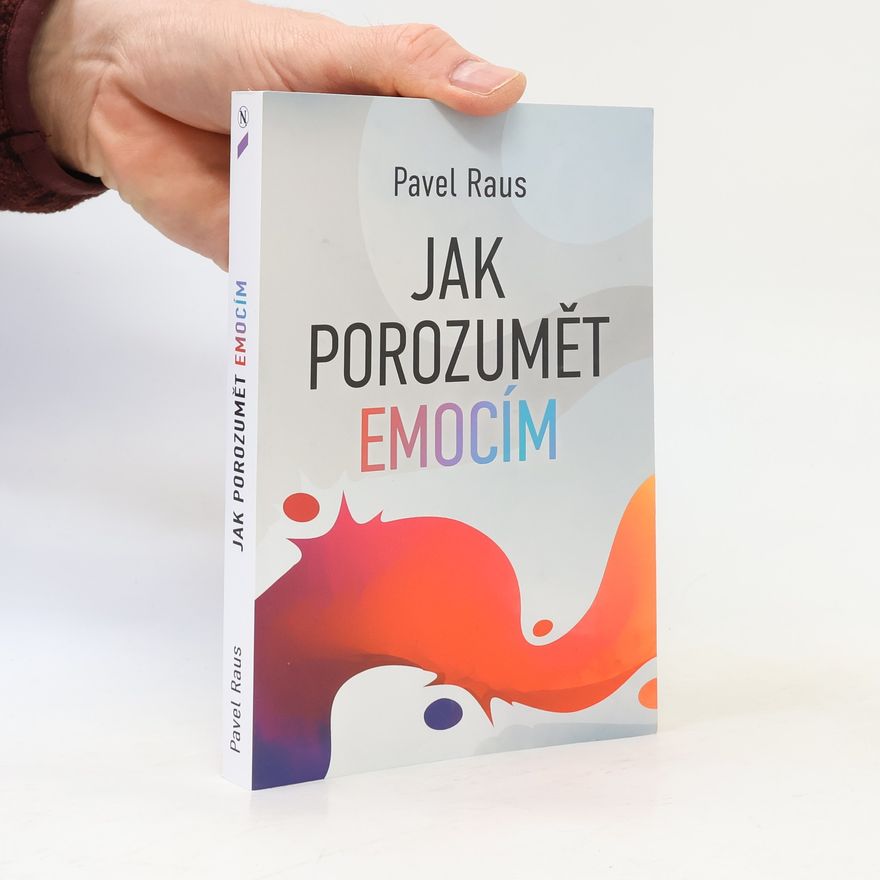 Pavel Raus Jak porozumět emocím